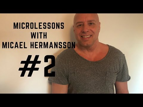 Microlessons with Micael Hermansson #2