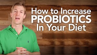 How to Increase Probiotics in Your Diet