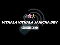 Vithala Vithala Janicha Dev Sound Check Dj Song I Ts Pajjya Style