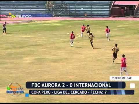 FBC Aurora 2 - 0 Internacional - Copa Perú - liga del cercado fecha 7 - Tvmundo Deportes 2014