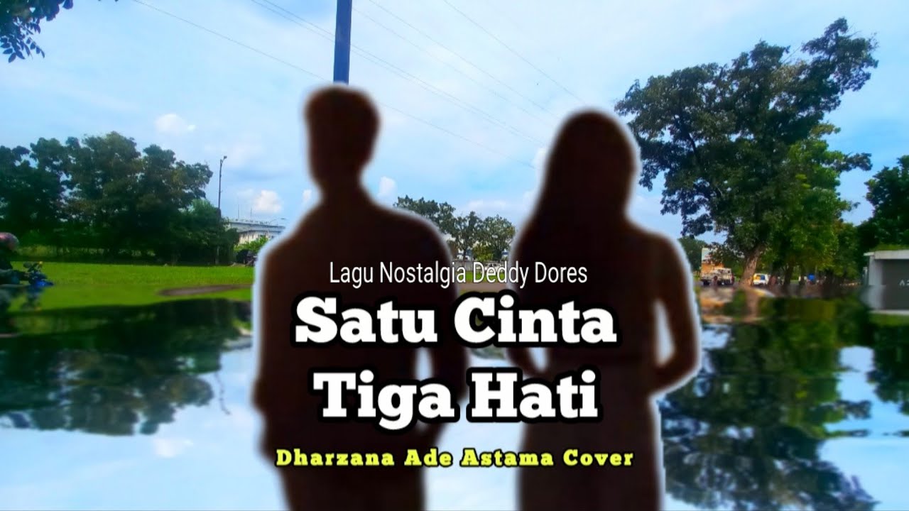 Satu Cinta Tiga Hati - Dharzana Ade Astama Cover
