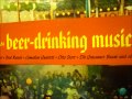 German Beer-Drinking Music - 04 Im Himmel Gibt ...