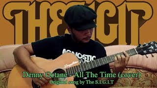 Download lagu The SIGIT - All The Time (Denny Octane Cover) mp3