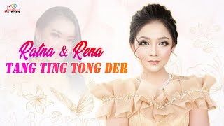 Download lagu Ratna Antika & Rena - Tang Ting Tong Der mp3 Download lagu Ratna Antika & Rena - Tang Ting Tong Der mp3