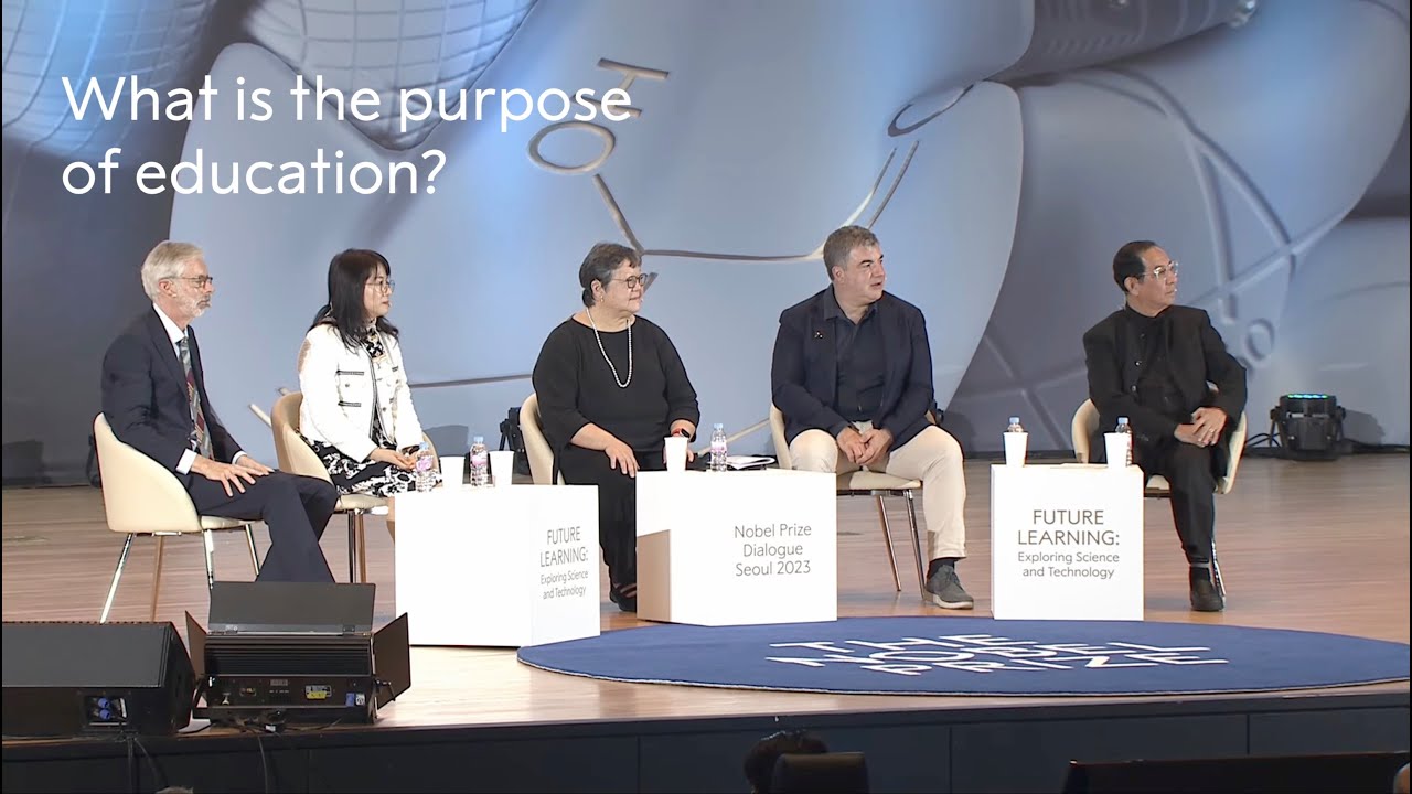 What is the purpose of education? | Future Learning | Nobel Prize Dialogue Seoul 2023