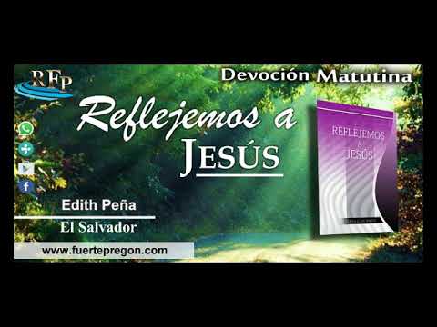 LUNES:06 DE MAYO:DEVOCIONAL: REFLEJEMOS A JESÚS:RADIO FUERTE PREGON DE LIMA PERU