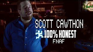 If Scott Cawthon (FNAF) Were 100% Honest With Us...