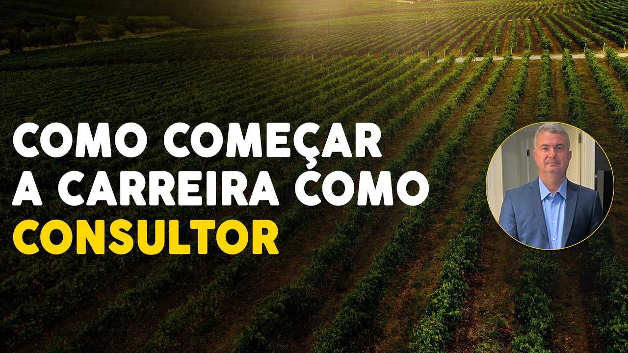 COMO INICIAR A CARREIRA DE CONSULTOR AGRÍCOLA