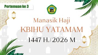 Download lagu PERTEMUAN KE 3 | BIMBINGAN MANASIK HAJI KBIHU YA TAMAM TAHUN 1447 H./2026 M. mp3