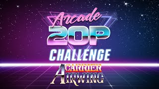 Arcade 20p Challenge - Carrier Air Wing