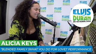 Alicia Keys - "Blended Family (What You Do For Love)" Acoustic | Elvis Duran Live