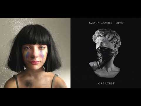 The Greatest (mashup) - Sia + Kendrick Lamar + Jaxson Gamble + EDVN