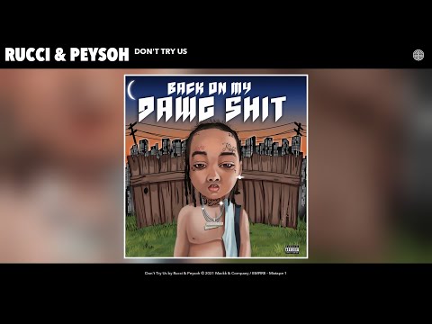 Rucci & Peysoh - Don't Try Us (Official Audio)