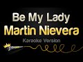 Martin Nievera - Be My Lady (Karaoke Version)