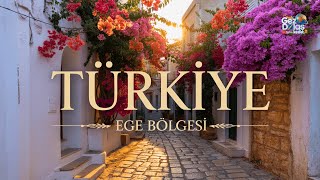 Türkiye'nin En Güzel Yerleri : Ege Bölgesi Belgeseli