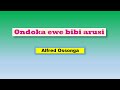 Ondoka Ewe Bibi Harusi || Alfred Ossonga || With Lyrics