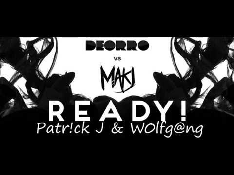 Deorro vs MAKJ - READY! (Patr!ck J & W0lfg@ng RemiX)