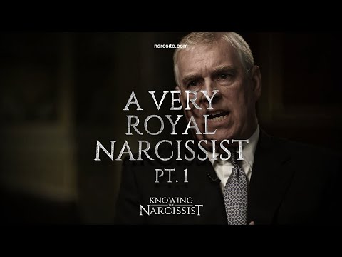 Prince Andrew : Part 1 A Very Royal Narcissist