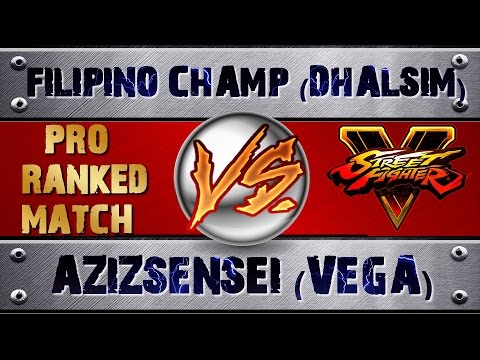 Street Fighter 5 FILIPINO CHAMP (DHALSIM) VS AZIZSENSEI (VEGA) PRO RANKED MATCH - VER 1.01 HD