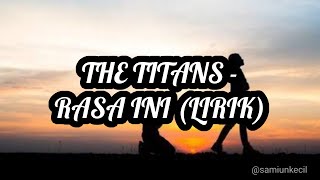 Download lagu THE TITANS - RASA INI (LIRIK) mp3