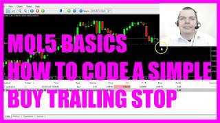 LEARN MQL5 TUTORIAL BASICS - 26 HOW TO CODE A SIMPLE BUY TRAILING STOP