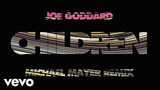 Joe Goddard - Children (Michael Mayer Remix)