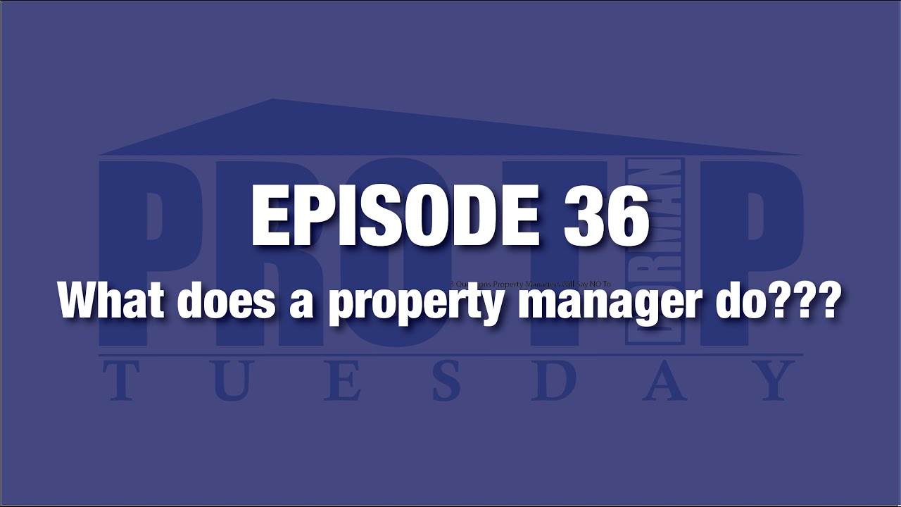 <![CDATA[Episode 36: What does a property manager do???]]>