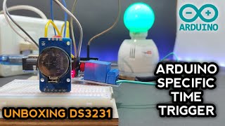 Unboxing DS3231 Arduino Specific Time Relay Trigger