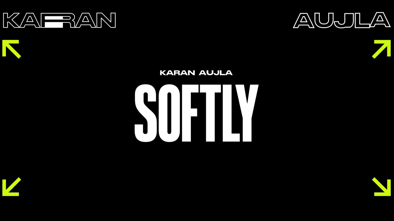 Softly Lyrics | Making Memories | Karan Aujla