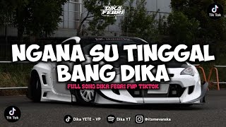 Download lagu DJ NGANA SU TINGGAL BANG DIKA FULL SONG VIRALL TIKTOK mp3 Download lagu DJ NGANA SU TINGGAL BANG DIKA FULL SONG VIRALL TIKTOK mp3
