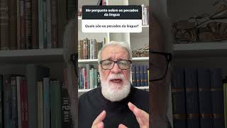 Quais são o pecado da língua? #augustusnicodemus #pecado