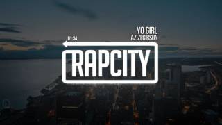 Azizi Gibson   Yo Girl Prod  By Kamandi
