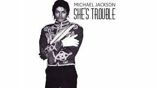 Michael Jackson - She&#39;s Trouble (Bircheys Remix) (Audio Quality CDQ)