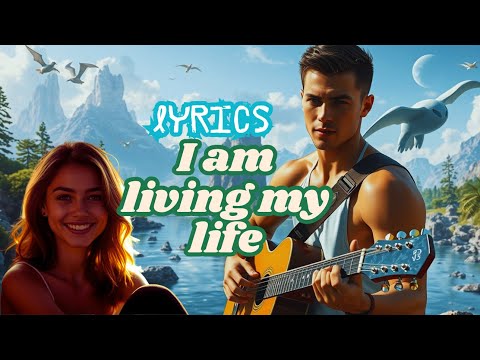 I Am Living My Life - Official Lyrics