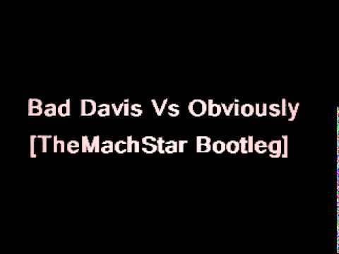 Stefano Noferini, Carl Tricks + Bingo Players - Bad Davis Vs Obviously [TheMachStar Bootleg Remix]