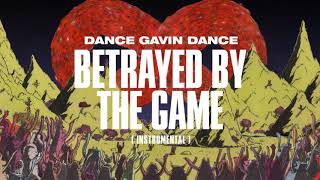 Dance Gavin Dance - Betrayed By The Game (Instrumental)