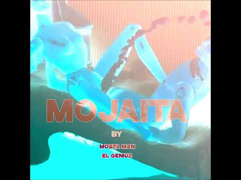 MOJAITA 💦 - MOSTA MAN ❌ EL GENIUZ