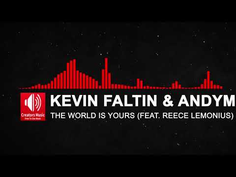 Kevin Faltin & AndyM - The World is Yours (feat. Reece Lemonius)