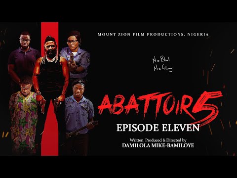 ABATTOIR SEASON 5 || EPISODE ELEVEN
