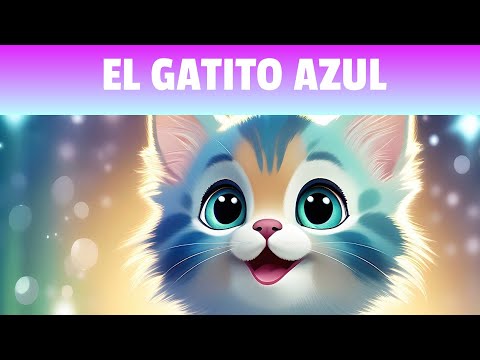 PRECIOSO CUENTO  Para Dormir Niños y Niñas: El Gatito Azul