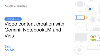 Video content creation with Gemini, NotebookLM and Vids