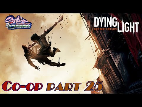 Dying Light | Gameplay Walkthrough DLC | Co op part 25