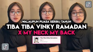 Download lagu DJ TIBA TIBA VINKY RAMADAN X MY NECK MY BACK || WALAUPUN PUASA SERIBU TAHUN VIRAL TIKTOK mp3 Download lagu DJ TIBA TIBA VINKY RAMADAN X MY NECK MY BACK || WALAUPUN PUASA SERIBU TAHUN VIRAL TIKTOK mp3