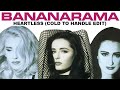 Bananarama - Heartless (Cold To Handle Edit)