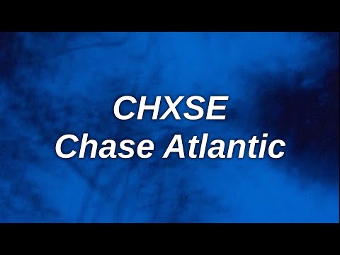 CHXSE - Chase Atlantic (lyrics)