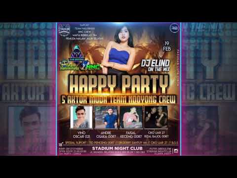 Happy Party 5 Aktor Team Ndoyong Crew  ||  DJ ELIND ON THE MIX