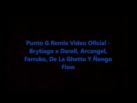 PUNTO G REMIX - LETRA Brytiago x Farruko, Arcángel, Ñengo 'Flow', De La Ghetto, Darell