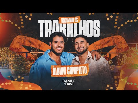Danilo e Davi - Iniciando Os Trabalhos (Álbum Completo)