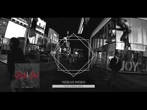 AGAS ft MONOLOGUE - NIEKAS NIEKO