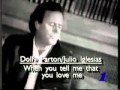 Julio Iglesias & Dolly Parton - When you tell me ...